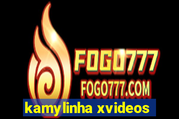 kamylinha xvideos